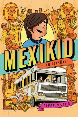 Mexikid (Spanish Edition) de Pedro Martín