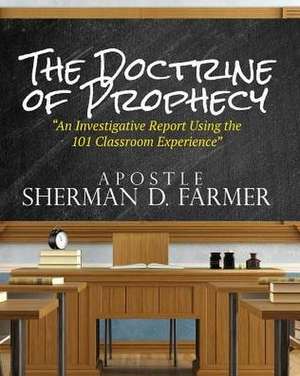 The Doctrine of Prophecy de Sherman D. Farmer