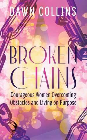 Broken Chains de Dawn Collins