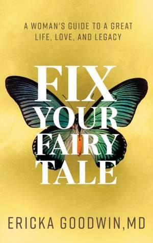 Fix Your Fairytale de Ericka Goodwin