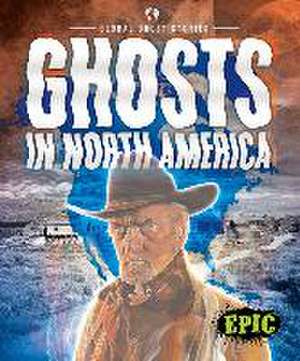 Ghosts in North America de Paige V Polinsky