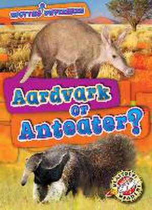 Aardvark or Anteater? de Mari C. Schuh