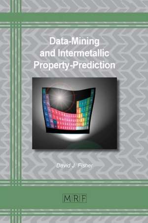 Data-Mining and Intermetallic Property-Prediction de David J. Fisher