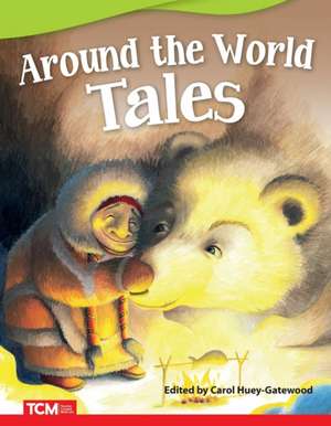 Around the World Tales de Carol Huey-Gatewood