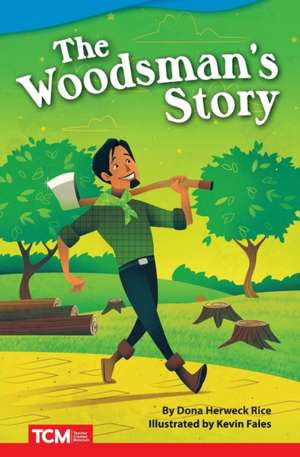 The Woodsman's Story de Dona Rice