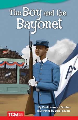 The Boy and the Bayonet de Paul Laurence Dunbar