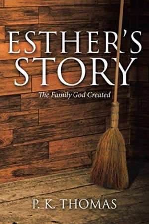 Esther's Story de P. K. Thomas