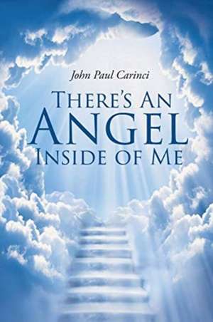 There's An Angel Inside of Me de John Paul Carinci