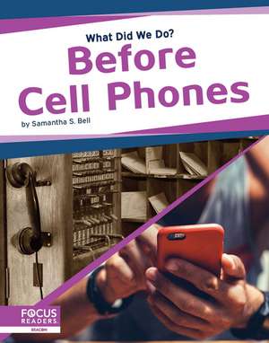 Before Cell Phones de Samantha S. Bell