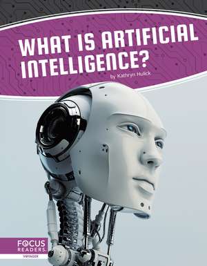 What Is Artificial Intelligence? de Kathryn Hulick