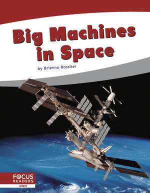 Big Machines in Space de Brienna Rossiter