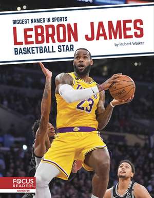 LeBron James: Basketball Star de Hubert Walker