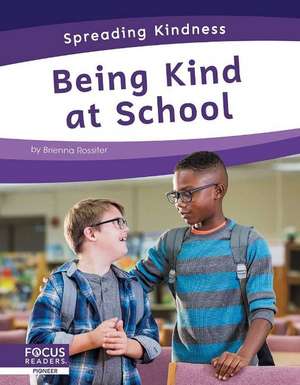 Being Kind at School de Brienna Rossiter