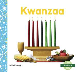 Kwanzaa (Kwanzaa) de Julie Murray