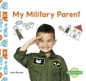 My Military Parent de Julie Murray