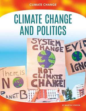 Climate Change and Politics de Martha London