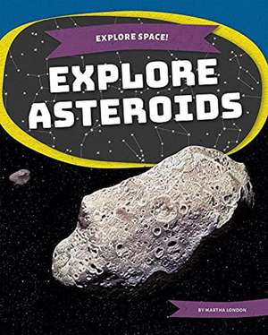 Explore Asteroids de Martha London