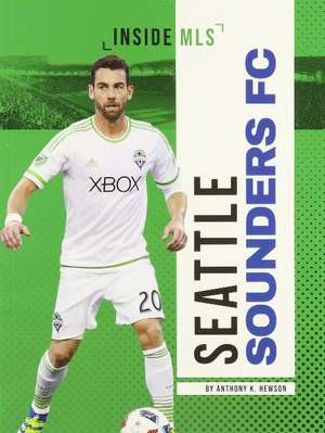 Seattle Sounders FC de Anthony K. Hewson