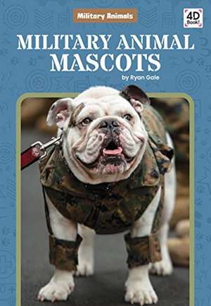 Military Animal Mascots de Ryan Gale