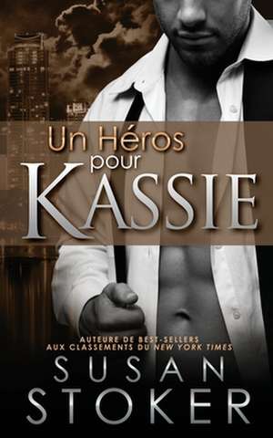 Un He¿ros Pour Kassie de Susan Stoker