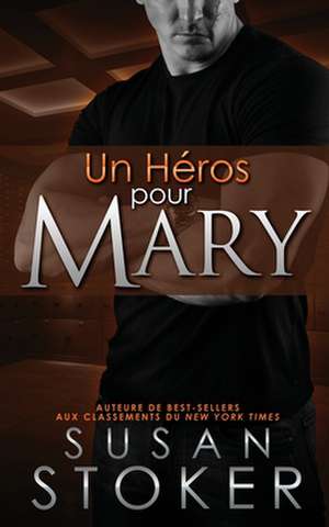 Un He¿ros Pour Mary de Susan Stoker