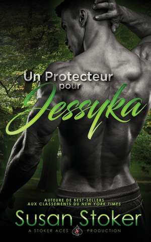 Un Protecteur pour Jessyka de Susan Stoker