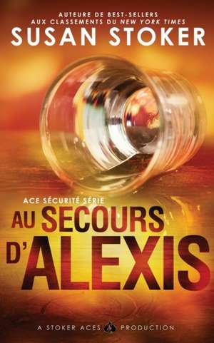 Au Secours d'Alexis de Susan Stoker