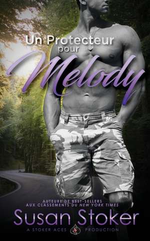 Un Protecteur pour Melody de Susan Stoker