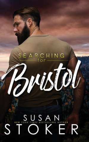 Searching for Bristol de Susan Stoker