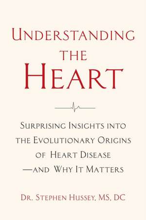 Understanding the Heart de Doctor Stephen Hussey