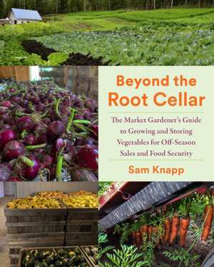 Beyond the Root Cellar de Sam Knapp