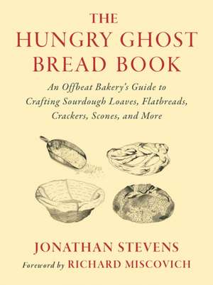 The Hungry Ghost Bread Book de Jonathan Stevens