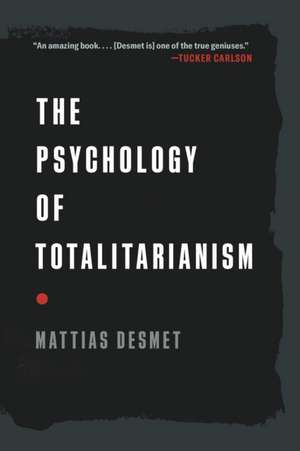 The Psychology of Totalitarianism de Mattias Desmet