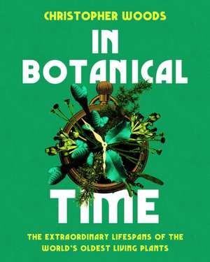 In Botanical Time de Christopher Woods