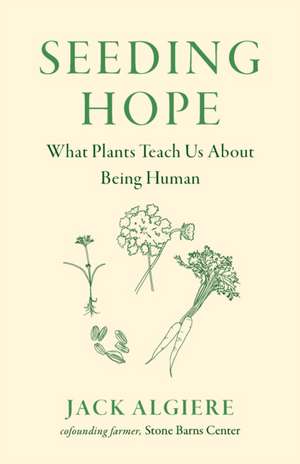 Seeding Hope de Jack Algiere