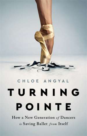 Turning Pointe de Chloe Angyal