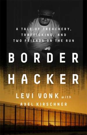 Border Hacker de Levi Vonk