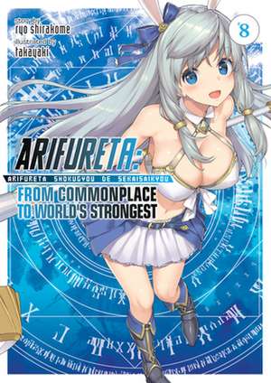 Arifureta: From Commonplace to World's Strongest (Light Novel) Vol. 8 de Ryo Shirakome