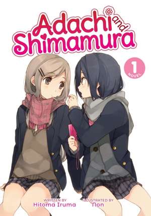 Adachi and Shimamura (Light Novel) Vol. 1 de Hitoma Iruma