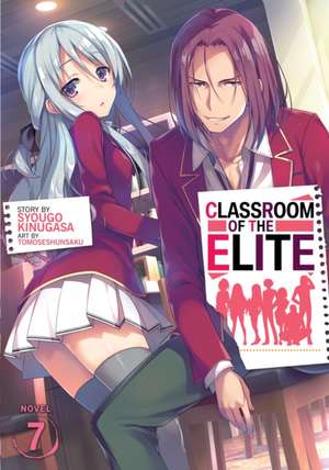 Classroom of the Elite (Light Novel) Vol. 7 de Syougo Kinugasa