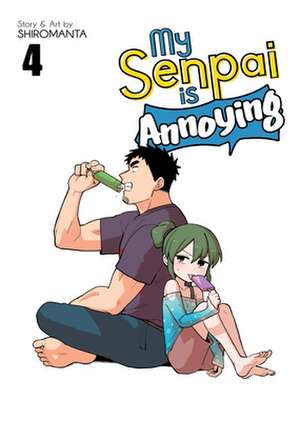 My Senpai Is Annoying Vol. 4 de Shiromanta