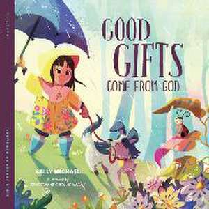 Good Gifts Come from God de Sally Michael