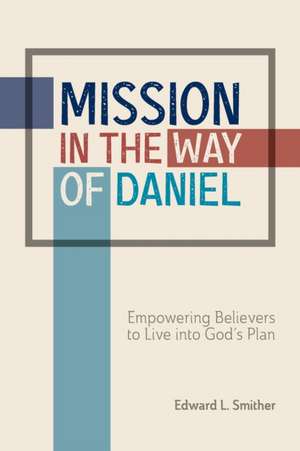 Mission in the Way of Daniel de Edward L. Smither