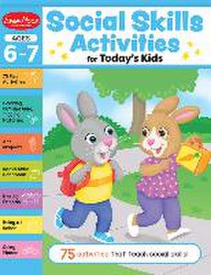 Social Skills Activities for Today's Kids, Ages 6 - 7 Workbook de Evan-Moor Corporation