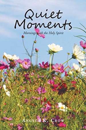 Quiet Moments de Angela K. Crow