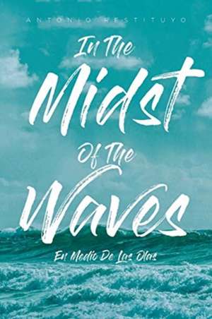 In The Midst Of The Waves de Antonio Restituyo