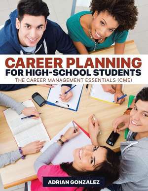 Career Planning for High-School Students de Adrian Gonzalez