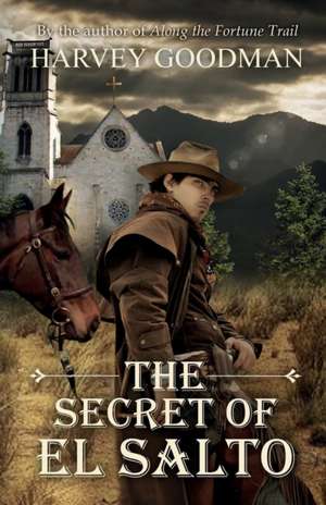 The Secret of El Salto de Harvey Goodman