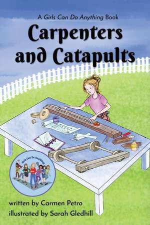 Carpenters and Catapults de Carmen Petro