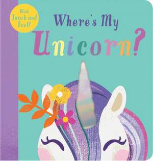 Where's My Unicorn? de Editors of Silver Dolphin Books